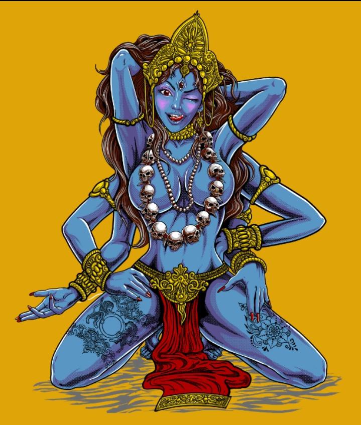 Everyone Gangsta Till Kali The Godess Of Death Be Rocking Up With 6 Arm